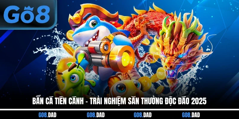 Bắn Cá Tiên Cánh - Trải Nghiệm Săn Thưởng Độc Đáo 2025