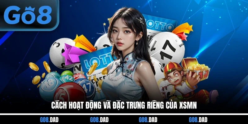 Cách hoạt động và đặc trưng riêng của XSMN