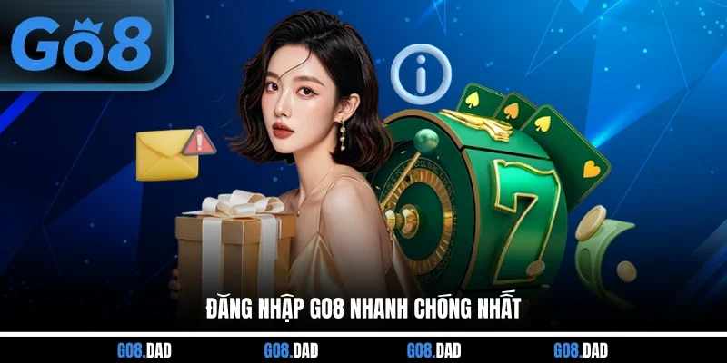 Đăng nhập GO8 nhanh chóng nhất