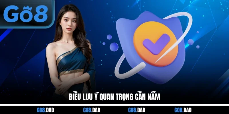 Điều lưu ý quan trọng cần nắm