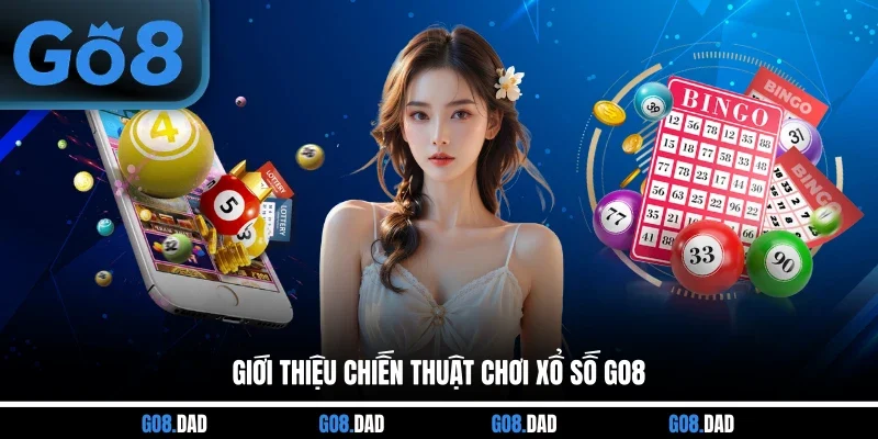 Giới thiệu chiến thuật chơi xổ số GO8