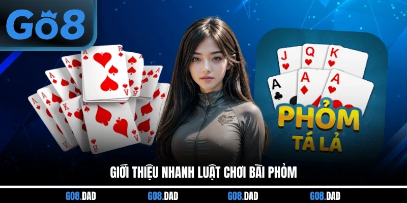Giới thiệu nhanh luật chơi bài Phỏm