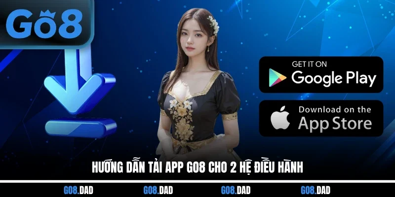 Hướng dẫn tải App GO8 cho 2 hệ điều hành