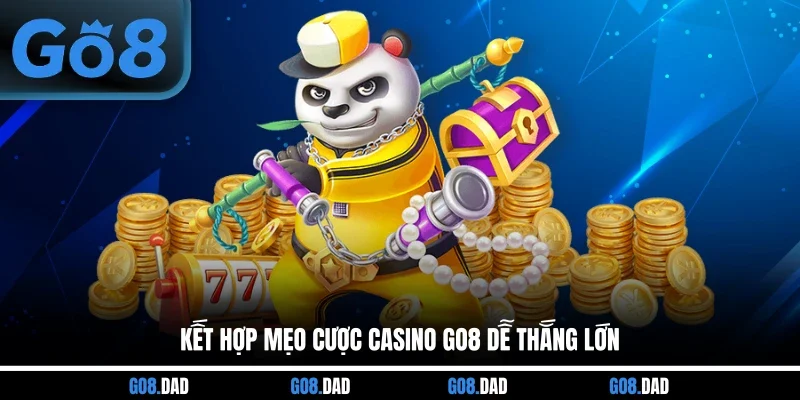 Kết hợp mẹo cược Casino GO8 dễ thắng lớn