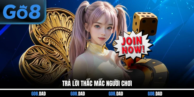 Trả lời thắc mắc người chơi