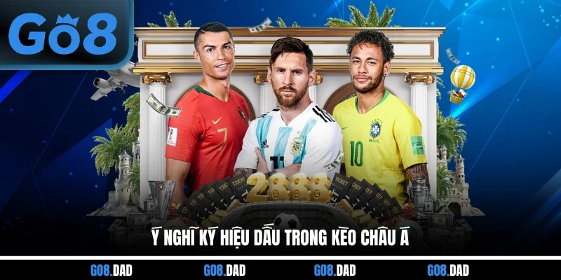 Ý nghĩ ký hiệu dấu trong kèo Châu Á